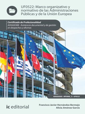 cover image of Marco organizativo y normativo de las Administraciones Públicas y de la Unión Europea. ADGG0308